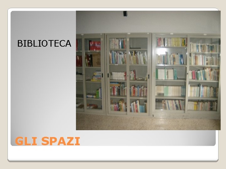 BIBLIOTECA GLI SPAZI 