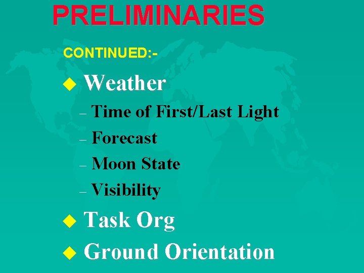 PRELIMINARIES CONTINUED: - u Weather Time of First/Last Light – Forecast – Moon State
