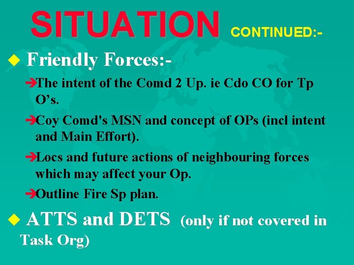 SITUATION CONTINUED: - u Friendly Forces: èThe intent of the Comd 2 Up. ie