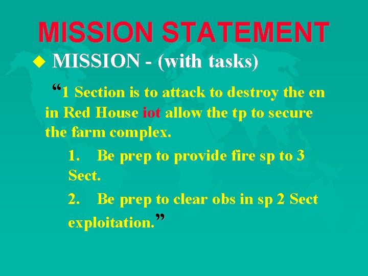 MISSION STATEMENT u MISSION - (with tasks) “ 1 Section is to attack to