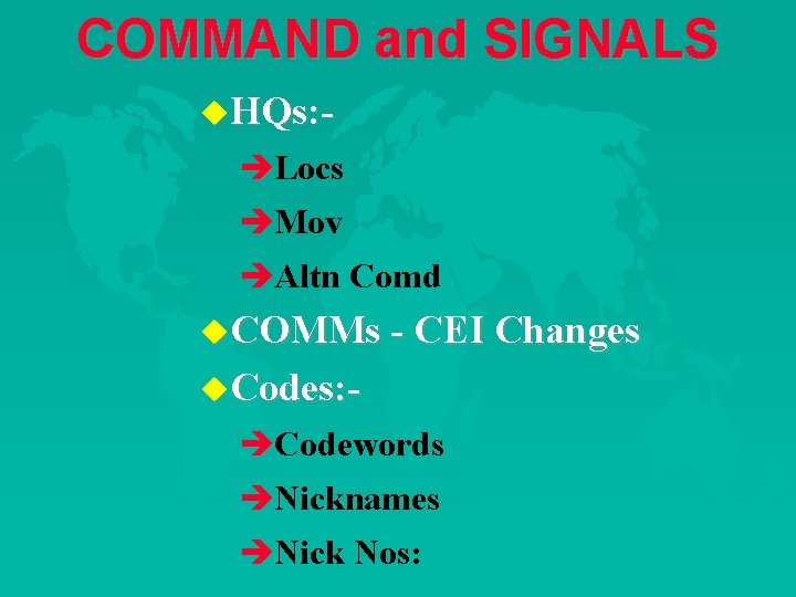 COMMAND and SIGNALS u. HQs: - èLocs èMov èAltn Comd u. COMMs - CEI