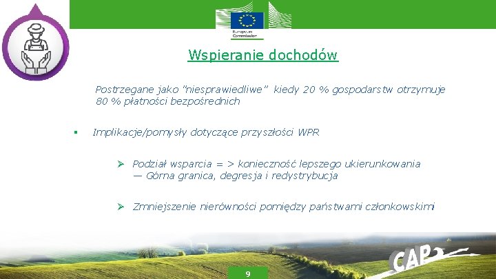 Wspieranie dochodów Postrzegane jako "niesprawiedliwe" kiedy 20 % gospodarstw otrzymuje 80 % płatności bezpośrednich