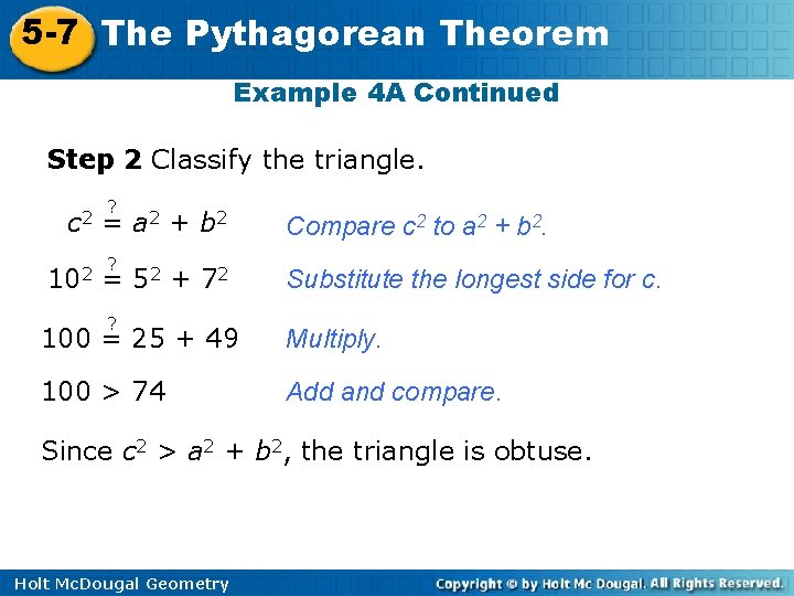 5 -7 The Pythagorean Theorem Example 4 A Continued Step 2 Classify the triangle.