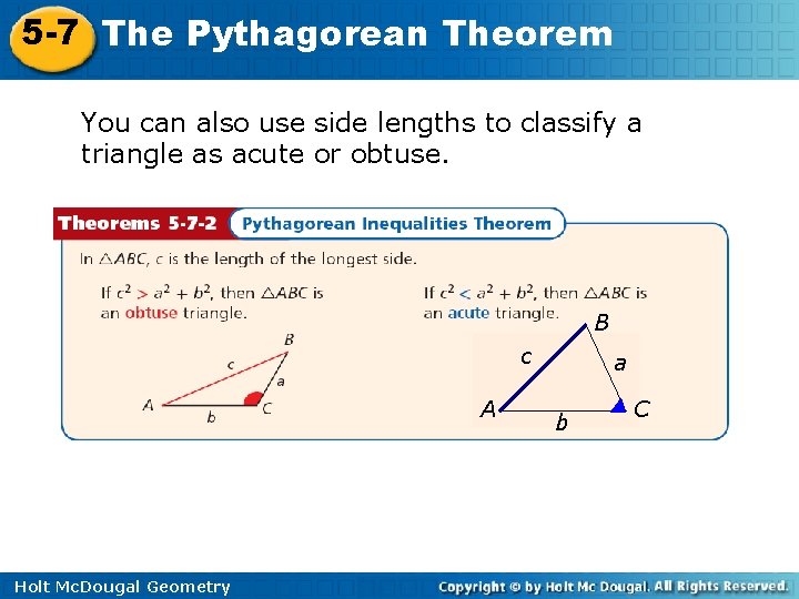 5 -7 The Pythagorean Theorem You can also use side lengths to classify a