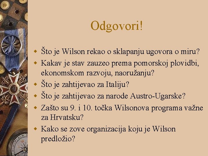 Odgovori! w Što je Wilson rekao o sklapanju ugovora o miru? w Kakav je