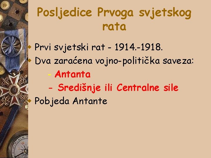 Posljedice Prvoga svjetskog rata w Prvi svjetski rat - 1914. -1918. w Dva zaraćena