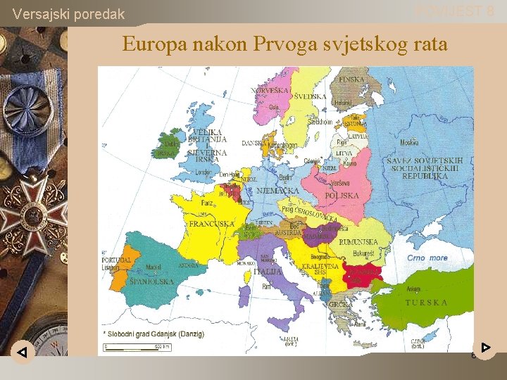 Versajski poredak POVIJEST 8 Europa nakon Prvoga svjetskog rata 6 