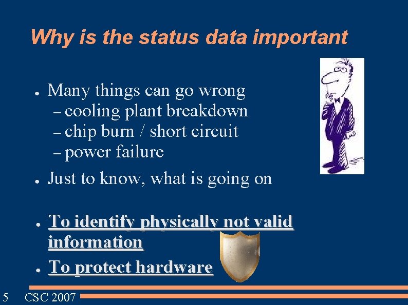 Why is the status data important ● ● 5 Many things can go wrong