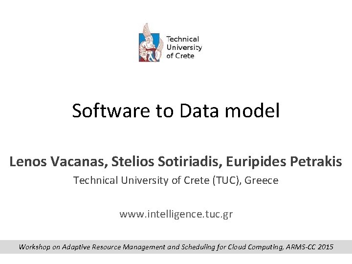 Software to Data model Lenos Vacanas, Stelios Sotiriadis, Euripides Petrakis Technical University of Crete