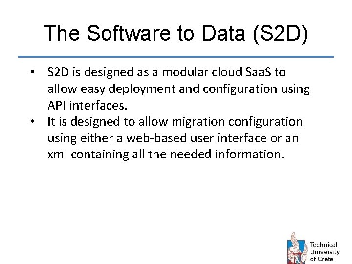 The Software to Data (S 2 D) • S 2 D is designed as
