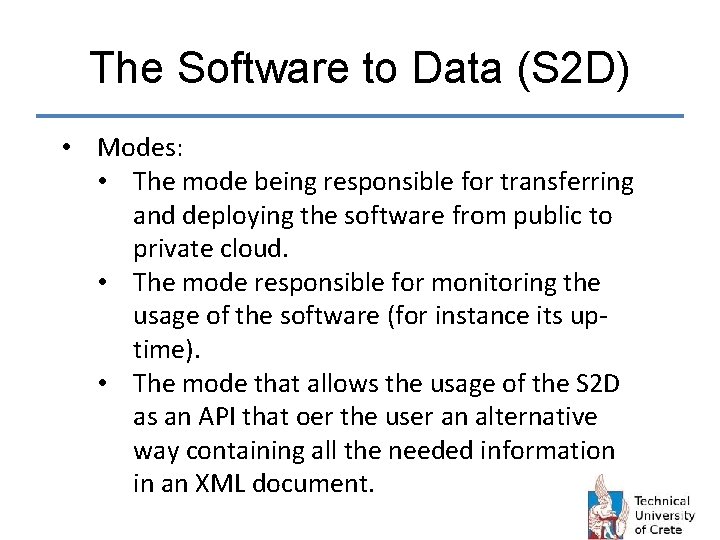 The Software to Data (S 2 D) • Modes: • The mode being responsible