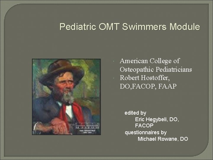 Pediatric OMT Swimmers Module American College of Osteopathic Pediatricians Robert Hostoffer, DO, FACOP, FAAP