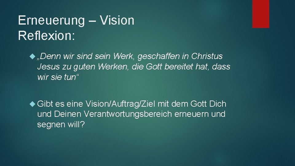 Erneuerung – Vision Reflexion: „Denn wir sind sein Werk, geschaffen in Christus Jesus zu