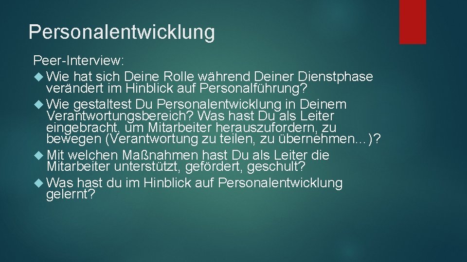 Personalentwicklung Peer-Interview: Wie hat sich Deine Rolle während Deiner Dienstphase verändert im Hinblick auf