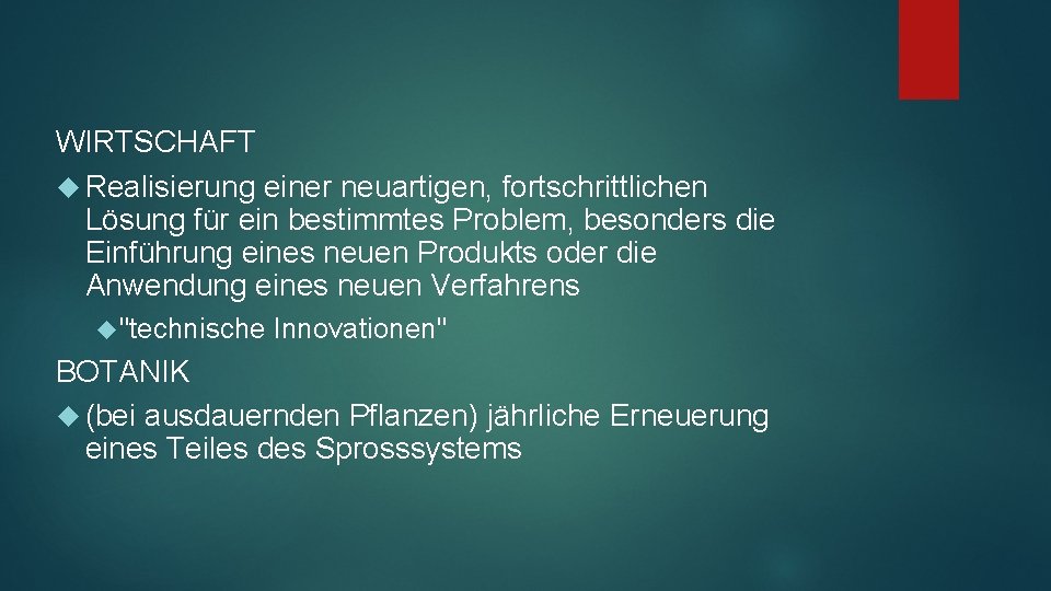 WIRTSCHAFT Realisierung einer neuartigen, fortschrittlichen Lösung für ein bestimmtes Problem, besonders die Einführung eines