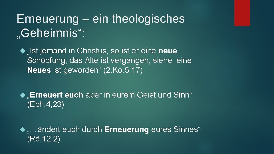 Erneuerung – ein theologisches „Geheimnis“: „Ist jemand in Christus, so ist er eine neue