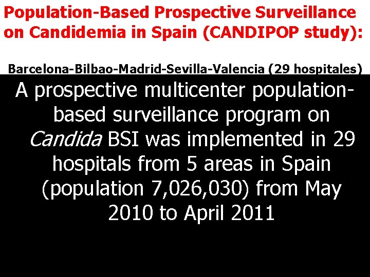 Population-Based Prospective Surveillance No C. C. on Candidemia in Spain (CANDIPOP study): Country Year