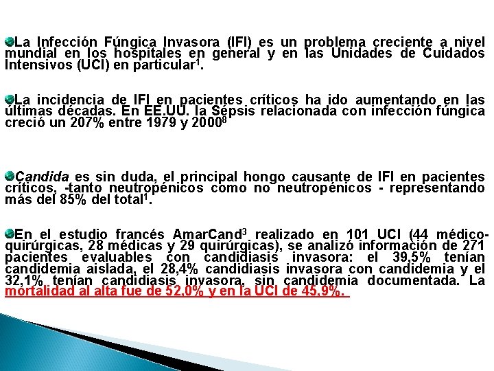 La Infección Fúngica Invasora (IFI) es un problema creciente a nivel mundial en los