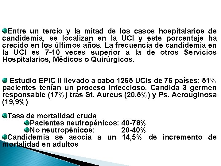 Entre un tercio y la mitad de los casos hospitalarios de candidemia, se localizan