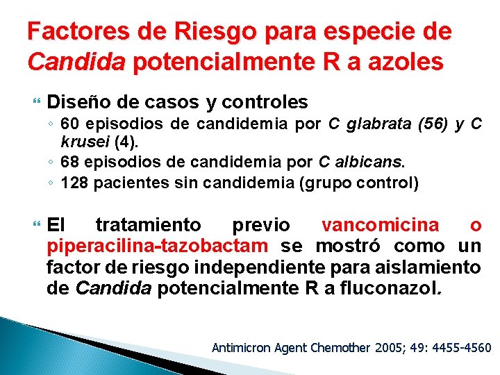 Factores de Riesgo para especie de Candida potencialmente R a azoles Diseño de casos