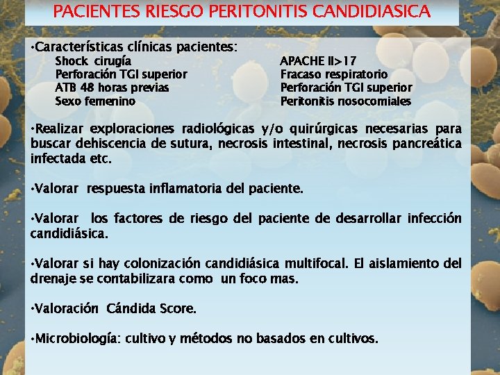 PACIENTES RIESGO PERITONITIS CANDIDIASICA • Características clínicas pacientes: Shock cirugía Perforación TGI superior ATB