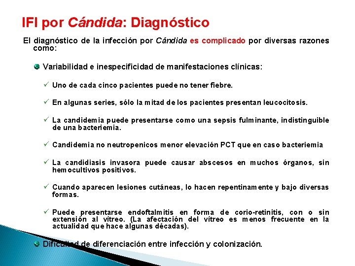 IFI por Cándida: Diagnóstico El diagnóstico de la infección por Cándida es complicado por