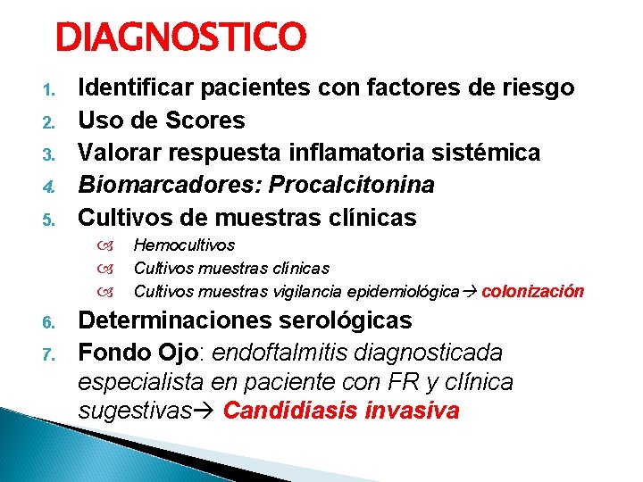 DIAGNOSTICO 1. 2. 3. 4. 5. Identificar pacientes con factores de riesgo Uso de