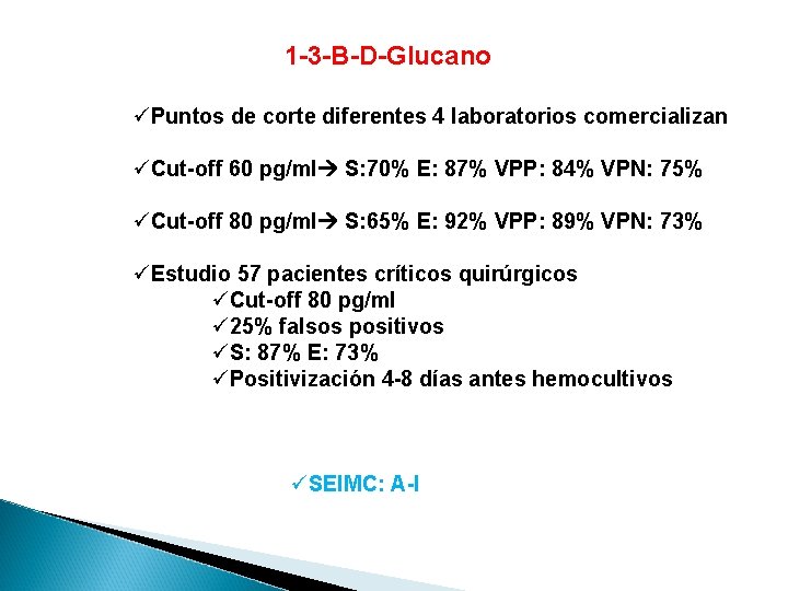1 -3 -B-D-Glucano üPuntos de corte diferentes 4 laboratorios comercializan üCut-off 60 pg/ml S: