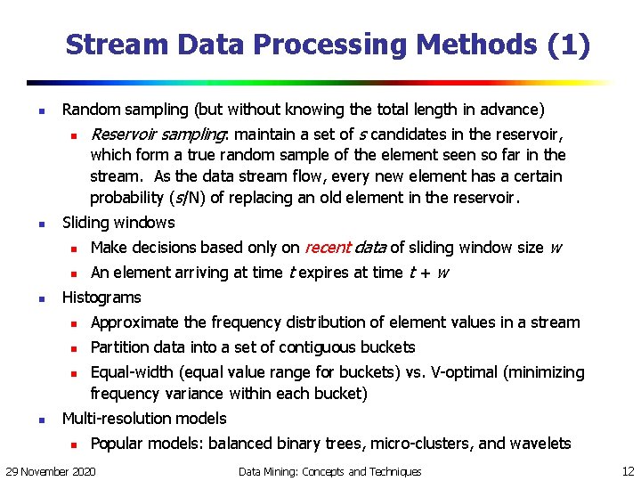 Stream Data Processing Methods (1) n Random sampling (but without knowing the total length