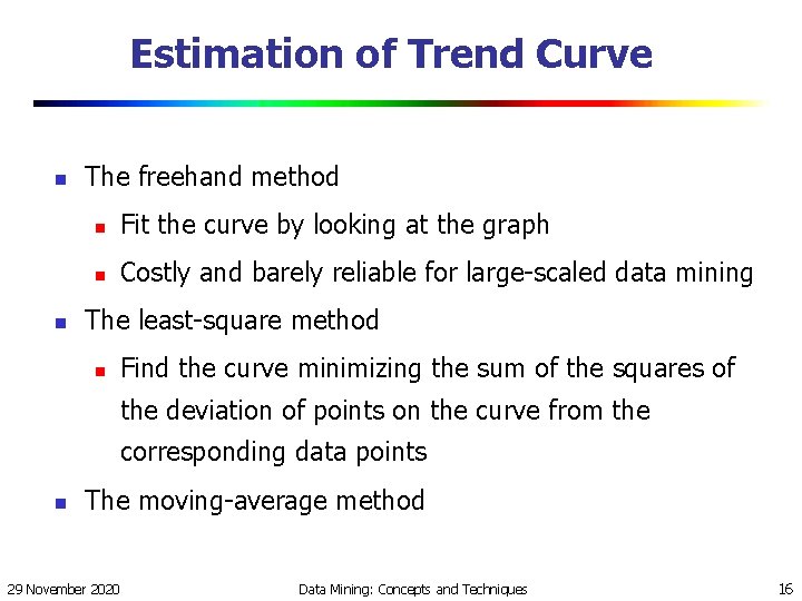 Estimation of Trend Curve n n The freehand method n Fit the curve by