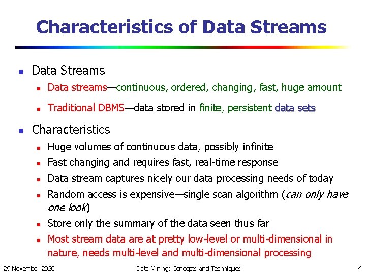 Characteristics of Data Streams n n Data Streams n Data streams—continuous, ordered, changing, fast,