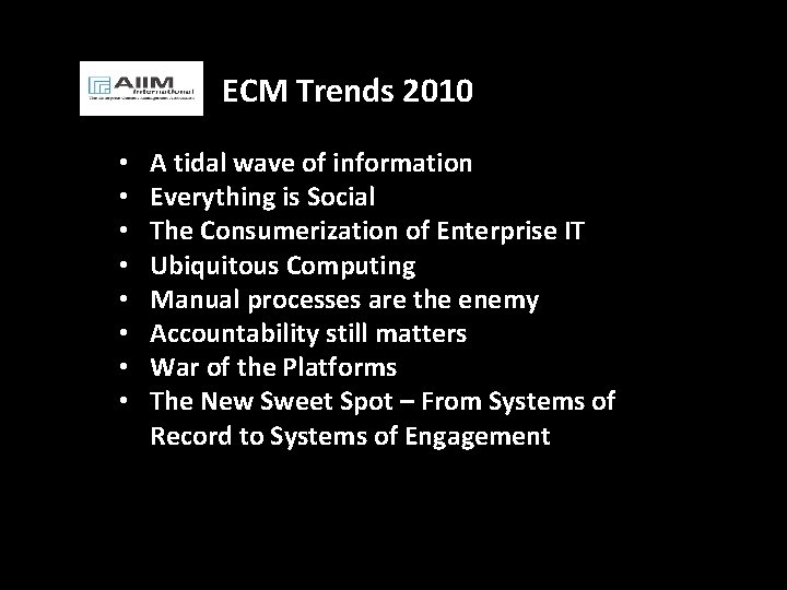 ECM Trends 2010 • • A tidal wave of information Everything is Social The