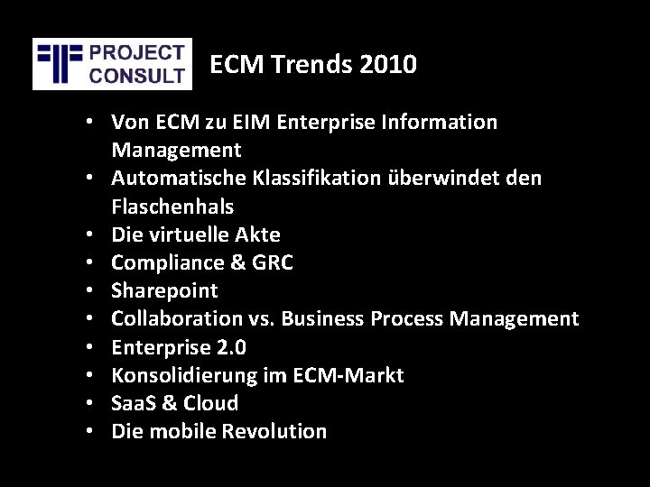 ECM Trends 2010 • Von ECM zu EIM Enterprise Information Management • Automatische Klassifikation