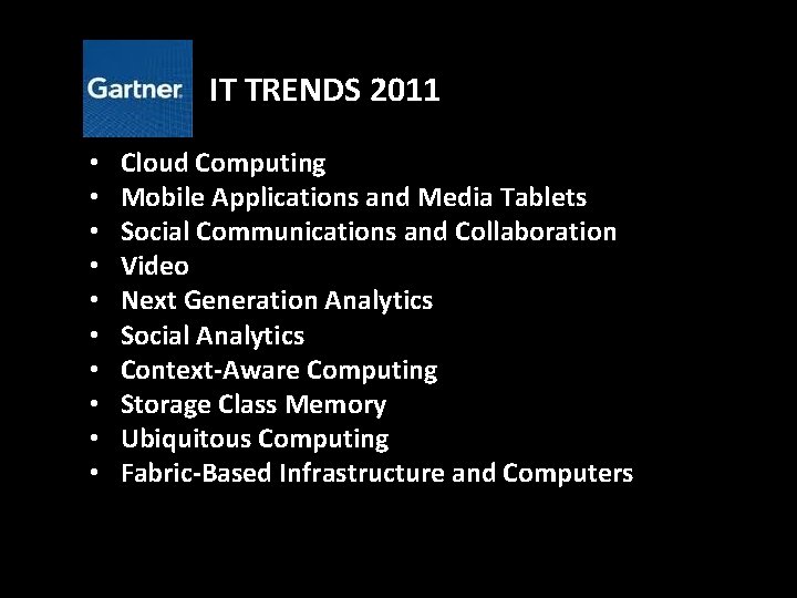 IT TRENDS 2011 • • • Cloud Computing Mobile Applications and Media Tablets Social
