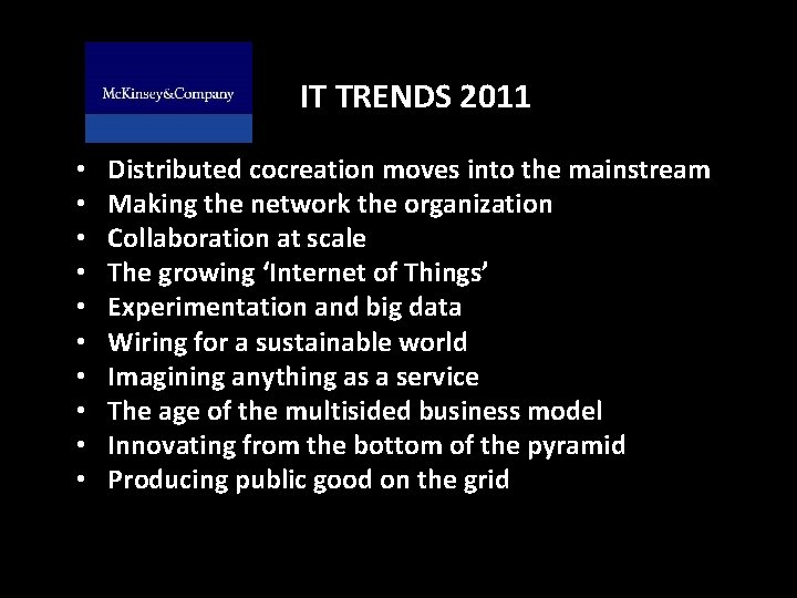 IT TRENDS 2011 • • • Distributed cocreation moves into the mainstream Making the