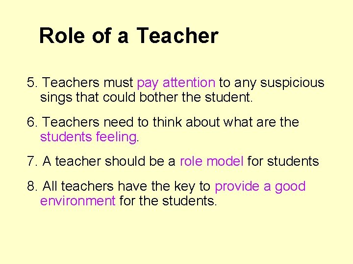 Role of a Teacher 5. Teachers must pay attention to any suspicious sings that