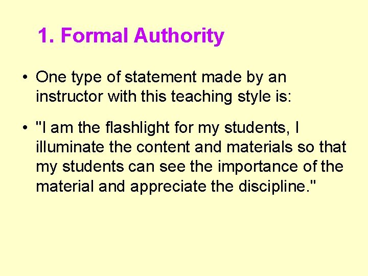 1. Formal Authority • One type of statement made by an instructor with this