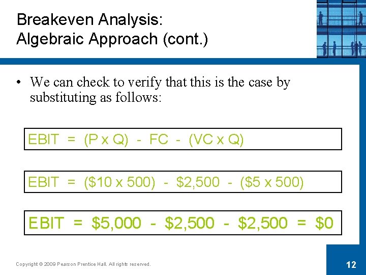 Breakeven Analysis: Algebraic Approach (cont. ) • We can check to verify that this