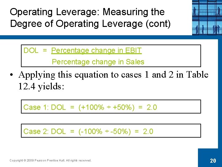 Operating Leverage: Measuring the Degree of Operating Leverage (cont) DOL = Percentage change in