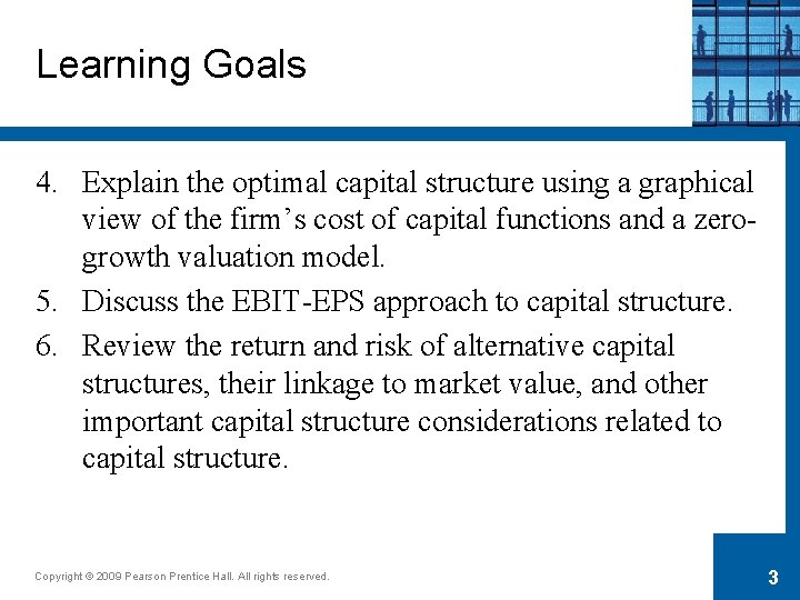 Learning Goals 4. Explain the optimal capital structure using a graphical view of the