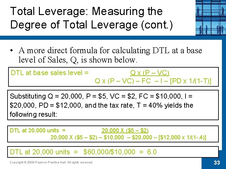 Total Leverage: Measuring the Degree of Total Leverage (cont. ) • A more direct