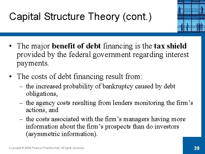 Capital Structure Theory (cont. ) • The major benefit of debt financing is the