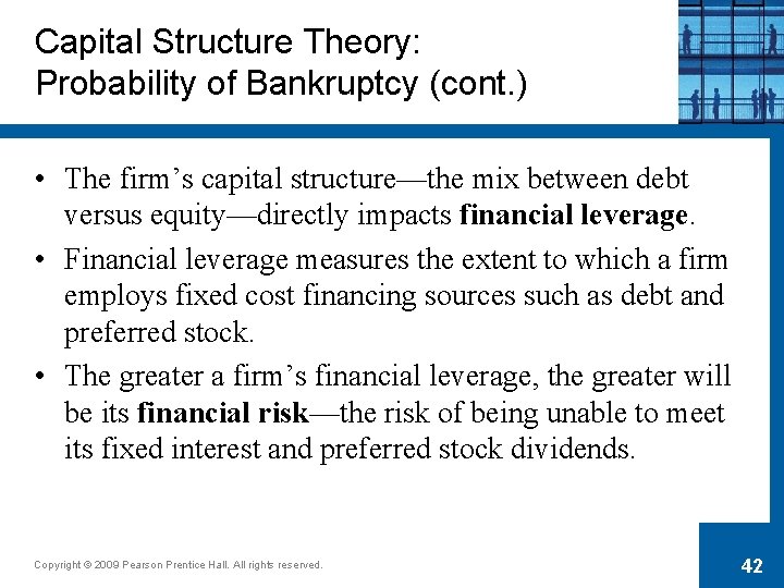 Capital Structure Theory: Probability of Bankruptcy (cont. ) • The firm’s capital structure—the mix