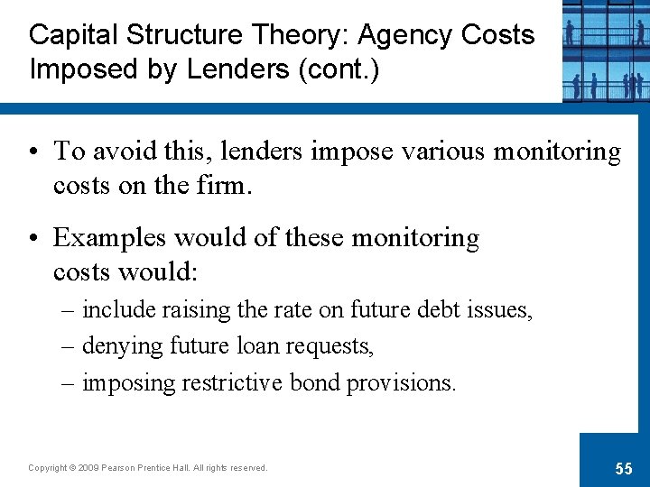 Capital Structure Theory: Agency Costs Imposed by Lenders (cont. ) • To avoid this,