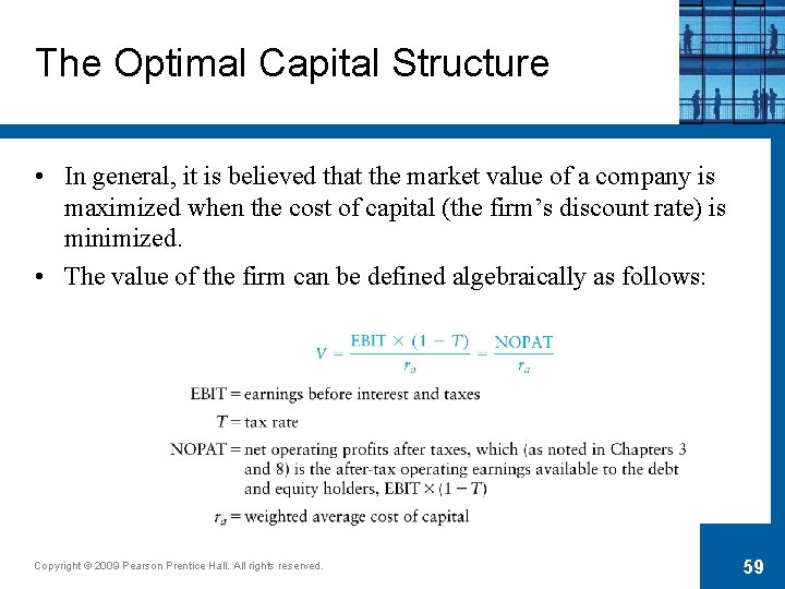 The Optimal Capital Structure • In general, it is believed that the market value