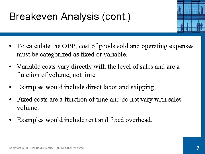 Breakeven Analysis (cont. ) • To calculate the OBP, cost of goods sold and