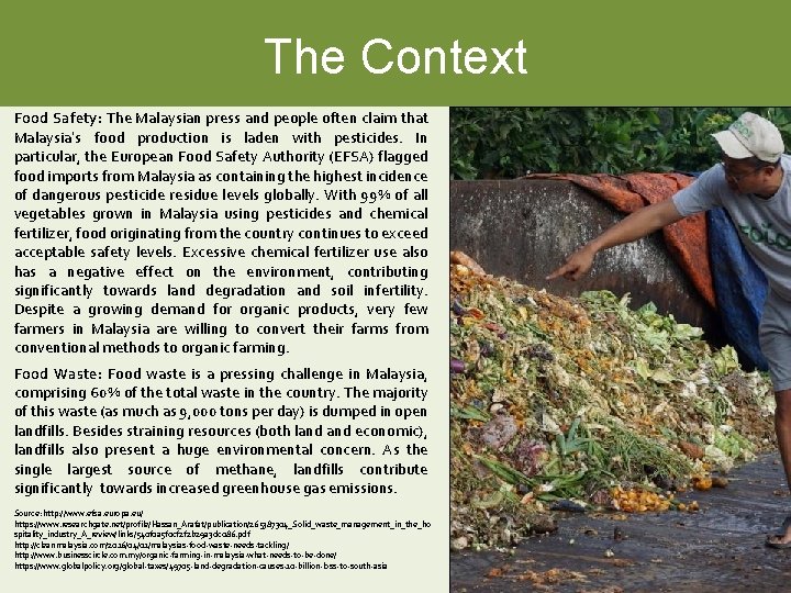 The Context Food Safety: The Malaysian press and people often claim that Malaysia’s food