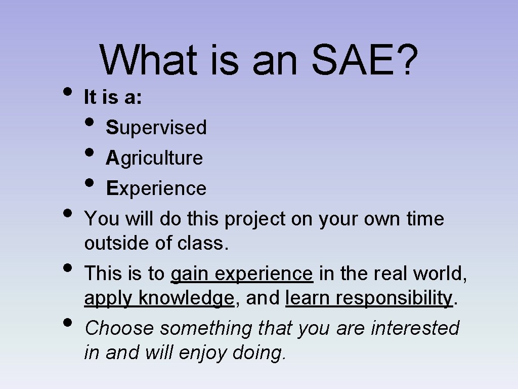  • • What is an SAE? It is a: • • • Supervised