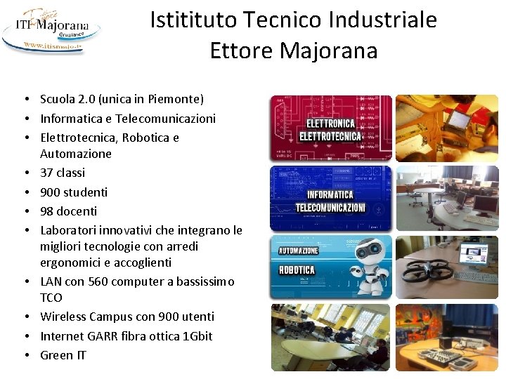 Istitituto Tecnico Industriale Ettore Majorana • Scuola 2. 0 (unica in Piemonte) • Informatica