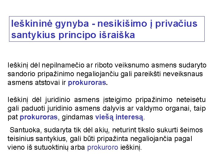 Ieškininė gynyba - nesikišimo į privačius santykius principo išraiška Ieškinį dėl nepilnamečio ar riboto